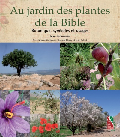 Au Jardin Des Plantes De La Bible, Botanique, Symboles Et Usages