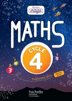 Mission Indigo mathématiques cycle 4 / 5e, 4e, 3e - Livre élève - éd. 2017