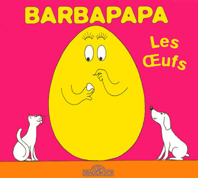 La Petite Bibliothèque De Barbapapa, Barbapapa - Les Oeufs