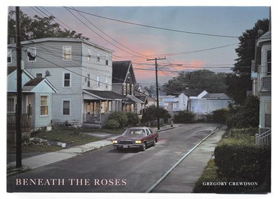 Beneath The Roses: Photographs By Gregory Crewdson