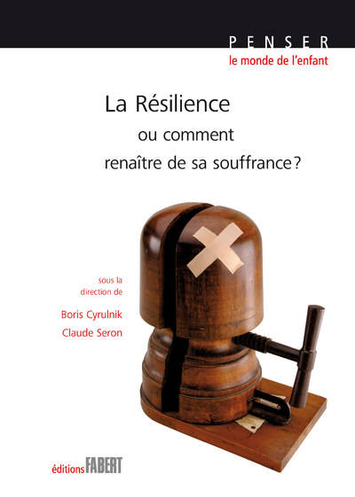 La Résilience ou comment renaître de sa souffrance ? - Boris Cyrulnik