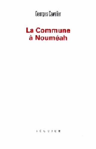 La Commune à Nouméah - Georges Cavalier