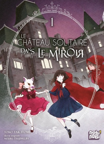 Le château solitaire dans le miroir Volume 1