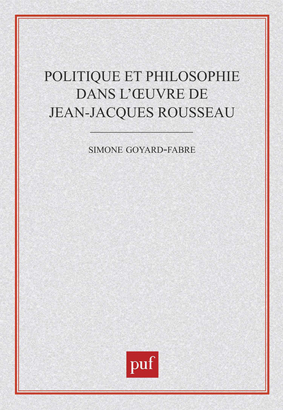 Politique et philosophie dans l'oeuvre de Jean-Jacques Rousseau