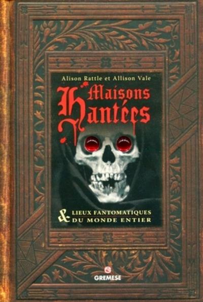 Maisons hantées - Alison Rattle, Allison Vale