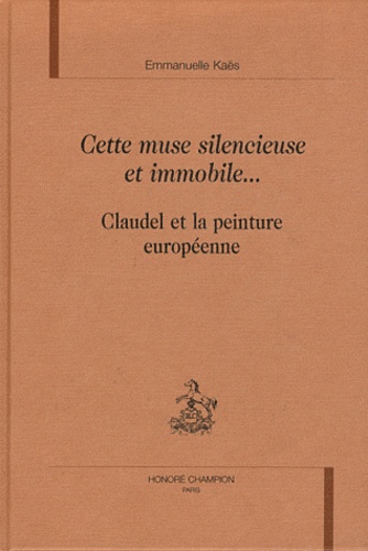 Cette muse silencieuse et immobile.... Claudel et la peinture européenne