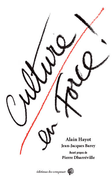 Culture en force ! - Alain Hayot