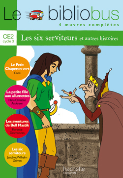 Le Bibliobus n° 6 CE2 - Les Six Serviteurs - Livre de l'élève - Ed.2004