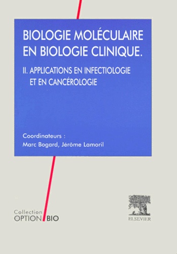 Biologie moléculaire en biologie clinique  - Volume 2