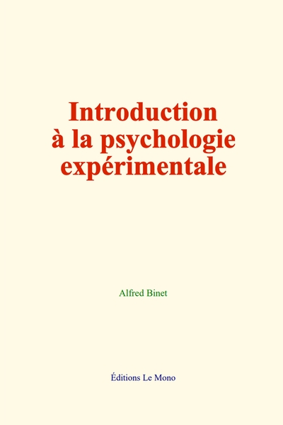 Introduction à la psychologie expérimentale - Alfred Binet