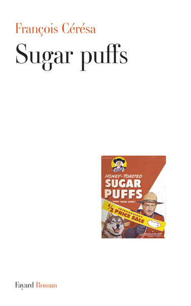 Sugar puffs - François Cérésa