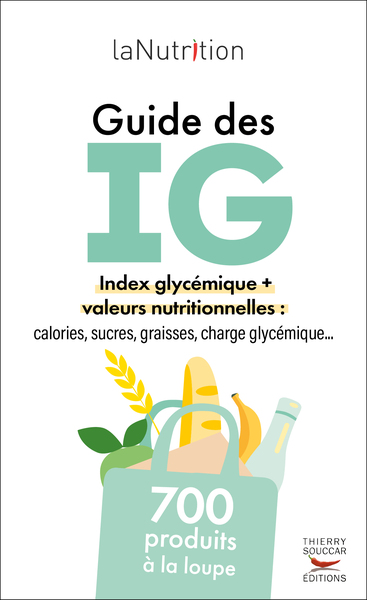 LE GUIDE DES INDEX GLYCEMIQUES - 700 produits à la loupe