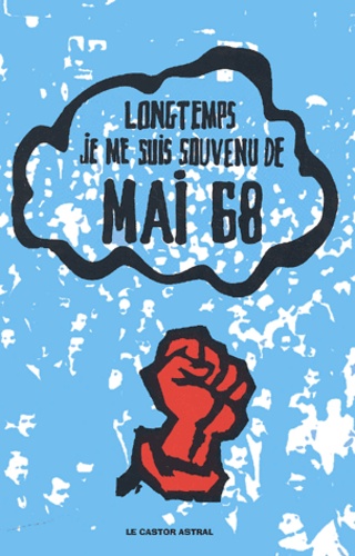 Longtemps je me suis souvenu de Mai 68