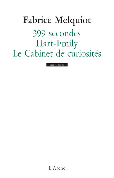 399 secondes / Hart-Emily / Le Cabinet de curiosités - Fabrice Melquiot