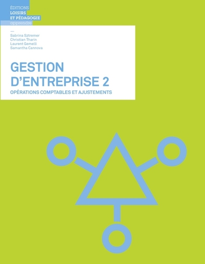 Gestion d'entreprise 2 - Sabrina SZTREMER, Christian THARIN, Laurent GEMELLI