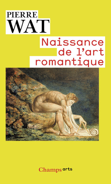 Naissance de l'art romantique - Pierre Wat