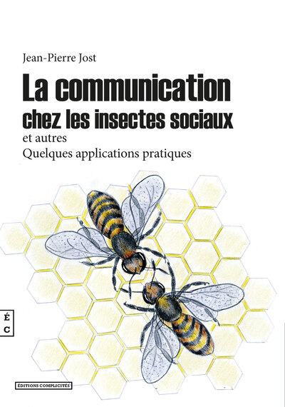 La communication chez les insectes sociaux et autres - Jean-Pierre Jost