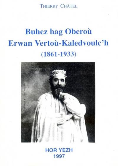 Buhez hag oberoù Erwan Vertoù-Kaledvoulc'h - barzh ha drouiz-meur