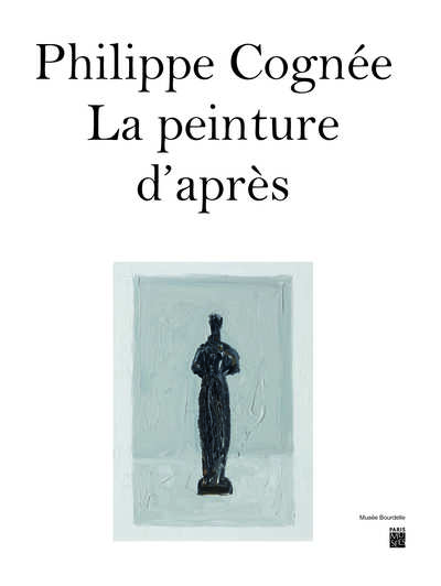 Philippe Cognée, la peinture d'après : exposition, Paris, Musée Bourdelle, du 15 mars au 16 juillet