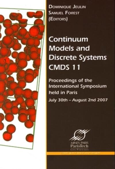 Continuum Models And Descrete Systems Cmds 11, Proceedings Of The International Symposium Held In Paris - July 30 Th - August 2nd 2007 - Samuel Forest, Dominique Jeulin