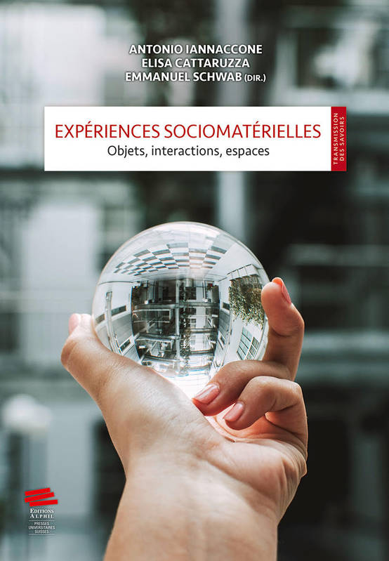 Experiences Sociomaterielles : Objets, Interactions, Espaces. Objets,