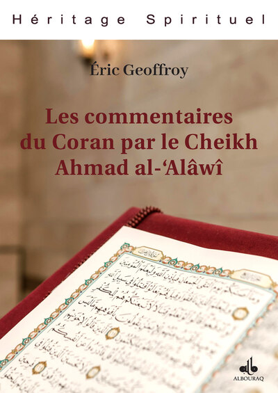 Les Commentaires Du Coran Par Le Cheikh Ahmad Al- Alawi - Eric Geoffroy