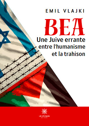 Bea - Une Juive errante entre l’humanisme et la trahison