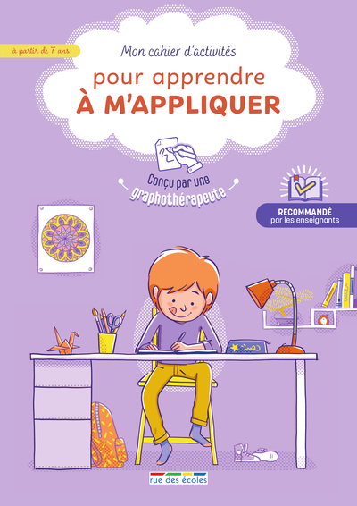 Mon cahier d'activités pour apprendre à m'appliquer, à partir de 7 ans