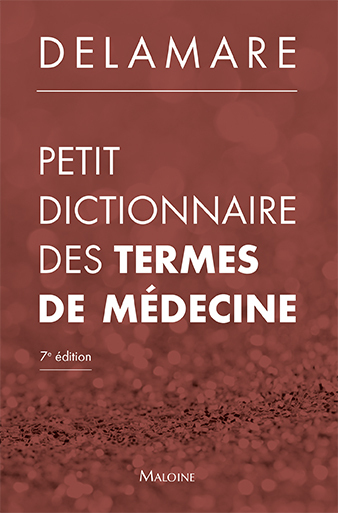 Petit dictionnaire des termes de médecine, 7e éd.