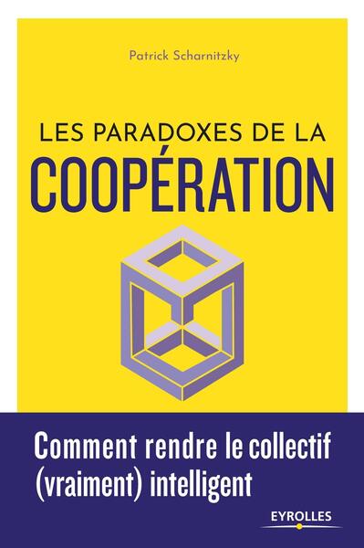 Les paradoxes de la coopération - Patrick Scharnitzky