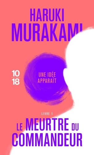 Le meurtre du commandeur Volume 1 - Haruki Murakami