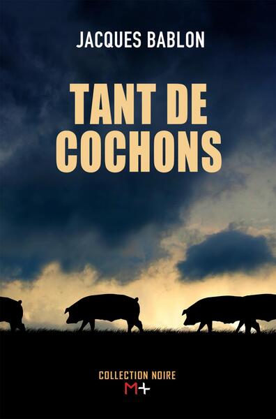 Tant de cochons - Jacques Bablon