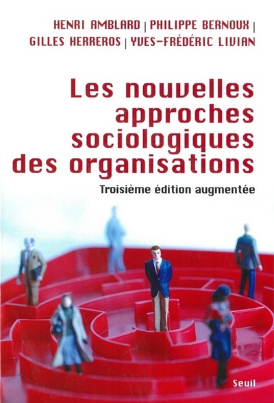 Les nouvelles approches sociologiques des organisations - Philippe Bernoux