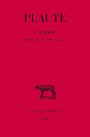 Comédies. Tome VI : Pseudolus - Rudens - Stichus - Plaute