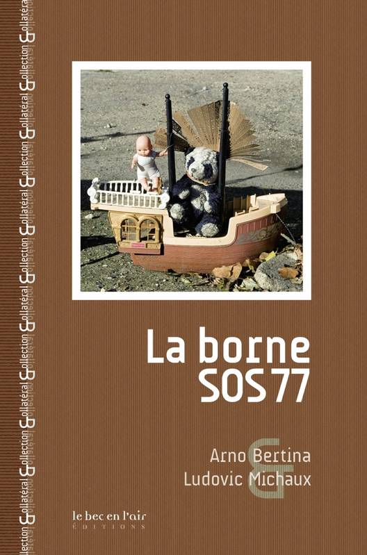 La Borne SOS 77 Arno Bertina and Ludovic Michaux