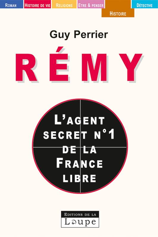 Rémy, L'Agent Secret N° 1, L'Agent Secret N° 1 De La France Libre