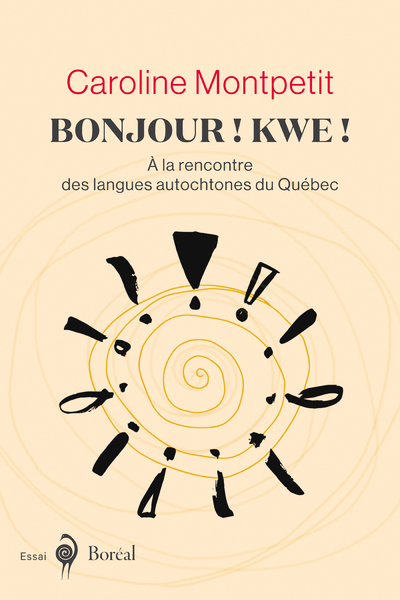 Bonjour ! Kwe! - À La Rencontre Des Langues Autochtones Du Québec