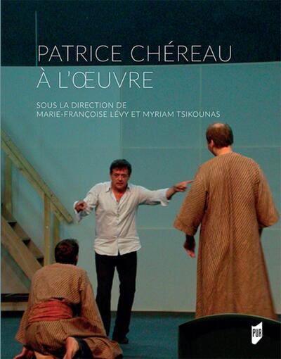 Patrice Chéreau à l'oeuvre