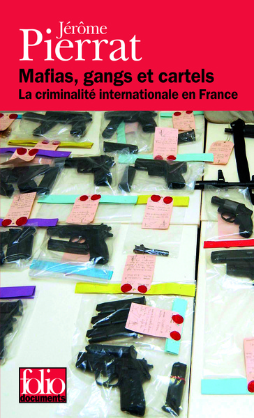 Mafias, Gangs Et Cartels: La Criminalité Internationale En France, La Criminalité Internationale En France