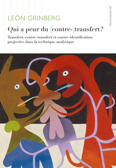 Qui A Peur Du (Contre-)Transfert?, Transfert, Contre-Transfert Et Contre-Identification Projective Dans La Technique Analytique