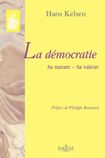 La Démocratie. Sa Nature - Sa Valeur, Réimpression De La 2e Édition De 1932 - Hans Kelsen