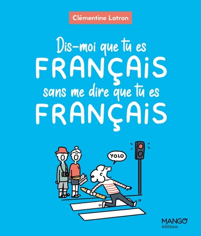 Dis-moi que tu es français sans me dire que tu es français