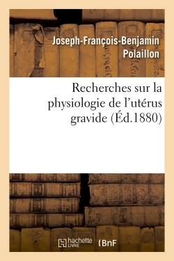 Recherches sur la physiologie de l'utérus gravide