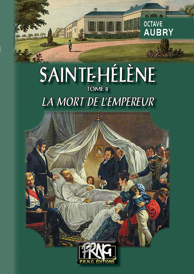 Sainte-Hélène (Tome 2 : La Mort De L'Empereur) - Octave Aubry