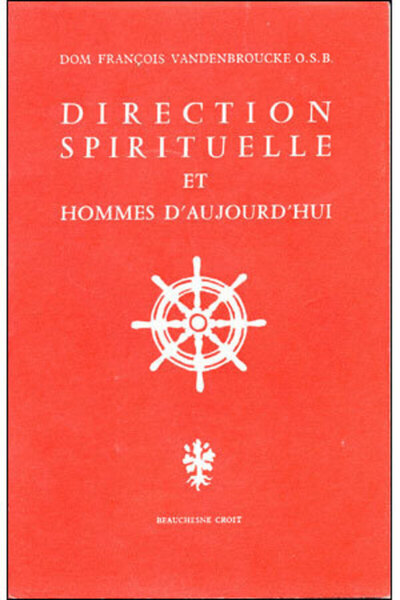 Direction spirituelle et hommes d'aujourd'hui - François Vandenbroucke