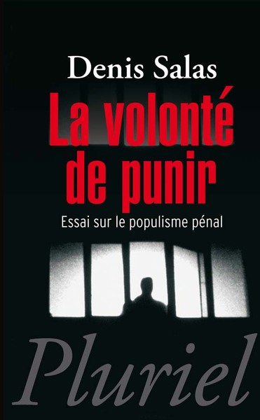 La volonté de punir - Denis Salas