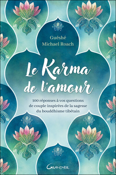 Le karma de l'amour - 100 réponses à vos questions de couple inspirées de la sagesse du bouddhisme tibétain