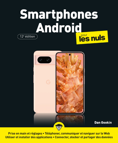 Smartphones Android Pour les Nuls - 12e édition - Dan Gookin