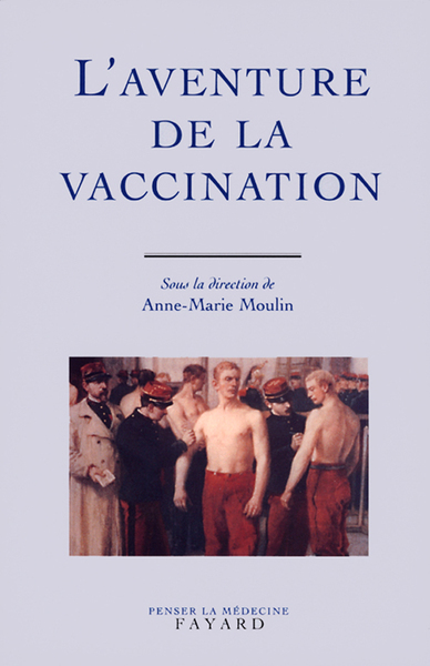 L'Aventure De La Vaccination - Anne-Marie Moulin