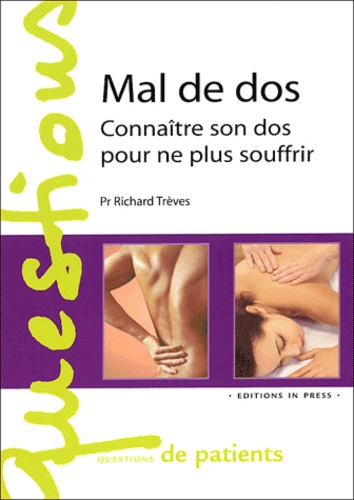 Mal de dos : Connaître son dos pour ne plus souffrir [Broché] by Trèves  Richard